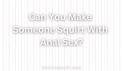 <strong>Squirting</strong> While <strong>Anal</strong>. . Squirting with anal